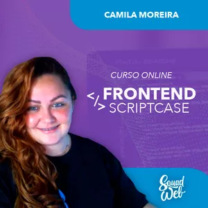 Imagem de capa para o Curso online Front-end ScriptCase - Camila Moreira