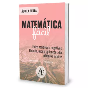Imagem de capa para o Ebook  Entre positivos e negativos: História, usos e aplicações dos números inteiros