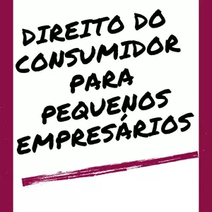 Imagem de capa para o Ebook Direito do Consumidor Para Pequenos Empresários.