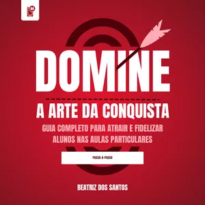 Imagem de capa para o Ebook Guia Completo para Atrair e Fidelizar Alunos nas Aulas Particulares | DOMINE A ARTE DA CONQUISTA