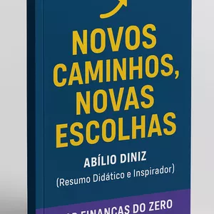 Imagem de capa para o Ebook 🧭 NOVOS CAMINHOS, NOVAS ESCOLHAS — Abílio Diniz (Resumo Didático e Inspirador)