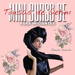 Imagem de Mini curso toucas de cetim para iniciantes  criado por Jéssica na hotmart