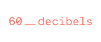 60 Decibels