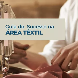 Imagem de capa para o Ebook Guia do Sucesso na  Área Têxtil