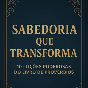 Imagem de capa para o Ebook Sabedoria que Transforma Lições de Provérbios para uma Vida Plena
