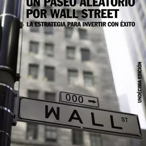Imagen de portada para Ebook Un Paseo aleatorio por Wall Street, la estrategia para invertir con éxito 