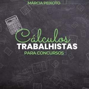 Imagem de capa para o Curso online Cálculos Trabalhistas para Concursos - Márcia Peixoto