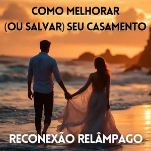 Imagem de capa para o Ebook Reconexão Relâmpago - Como melhorar (ou salvar) seu casamento