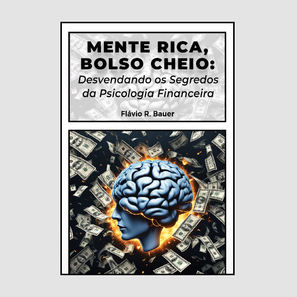 MENTE RICA, BOLSO CHEIO: Desvendando os Segredos da Psicologia Financeira