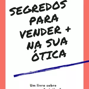 Imagem de capa para o Ebook 7 SEGREDOS PARA VENDER + NA SUA ÓTICA 