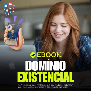 Imagem de capa para o Ebook E-book DOMÍNIO EXISTENCIAL: Os 7 medos que moldam sua identidade, sabotam suas decisões e silenciam o sentido da sua vida.
