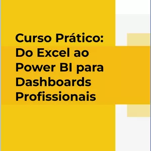 Curso Curso Prático: Do Excel ao Power BI para Dashboards Profissionais