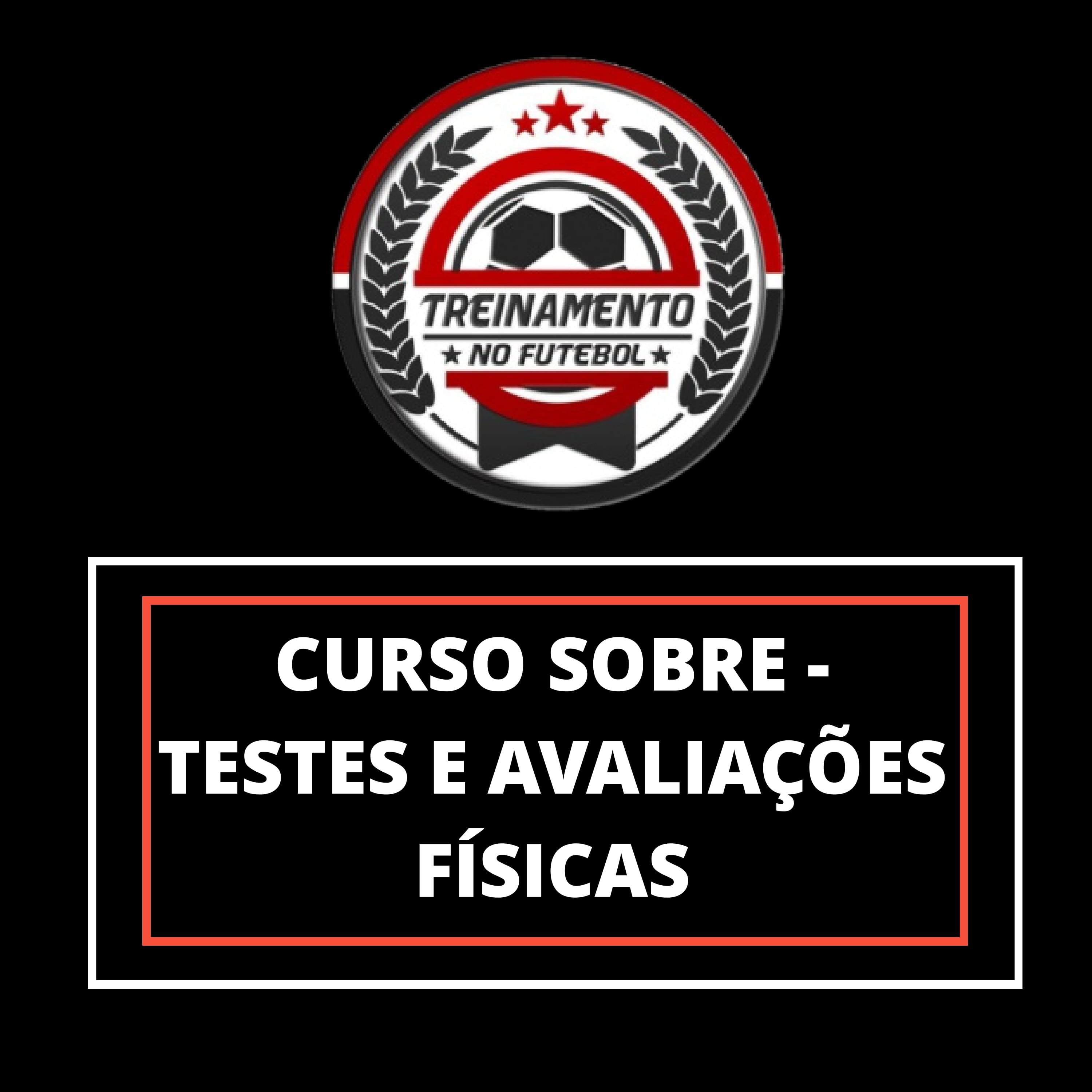 Curso CURSO SOBRE TESTES E AVALIAÇÕES PARA O FUTEBOL