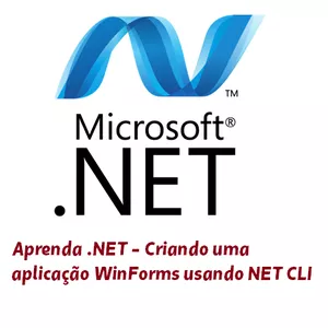 Imagem de capa para o Curso online Aprenda .NET - Criando uma aplicação WinForms usando NET CLI
