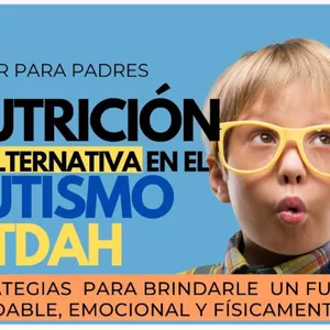 Imagen de portada para Curso online  AUTISMO Y EL TDAH, NUTRICIÓN LA ALTERNATIVA PERFECTA, TALLER PARA PADRES 