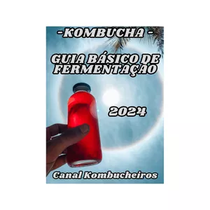 Imagem de capa para o Ebook KOMBUCHA PARA KOMBUCHEIROS - GUIA BÁSICO DE FERMENTAÇÃO 2024/2025