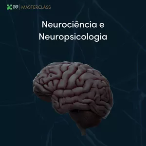 Imagem de capa para o Curso online Masterclass: Neurociência e Neuropsicologia