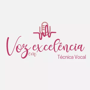 Voz em Excelência - Técnica Vocal>
