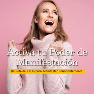 Imagen de portada para Curso online Activa tu Poder de Manifestación: 7 días para moldear lo que crees posible para ti