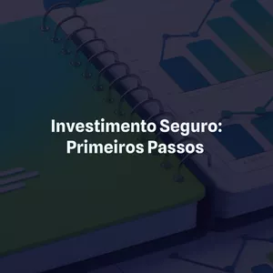 Imagem de capa para o Ebook Investimento Seguro: Primeiros passos