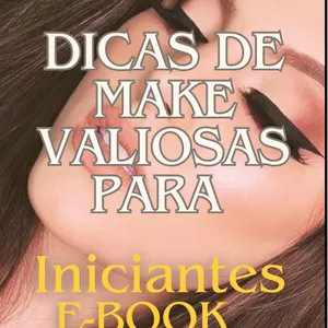 Imagem de capa para o Ebook Dicas de make valiosas para iniciantes E-book 