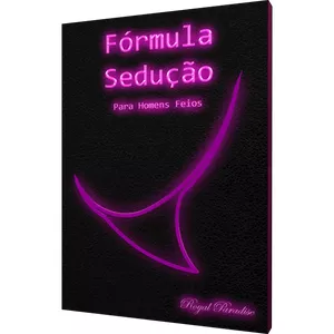 Imagem de capa para o Ebook Fórmula Sedução Para Homens Feios