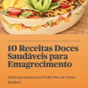 Imagem de capa para o Ebook 10 Receitas Doces Saudáveis para Emagrecimento