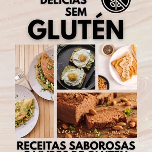 Imagem de capa para o Ebook Delícias Sem Glúten: Receitas Saborosas e Livres de Glúten para uma Vida Mais Saudável