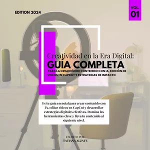 Imagen de portada para Ebook Creatividad en la Era Digital: Guía Completa para la Creación de Contenido con IA, Edición de Videos en CapCut y Estrategias de Impacto