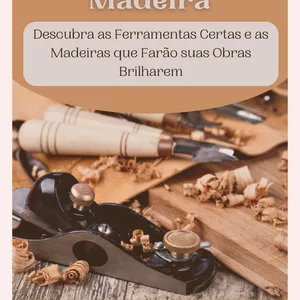 Imagem de capa para o Ebook Entalhe em Madeira - Descubra as Ferramentas Certas e as Madeiras que farão suas Obras Brilharem