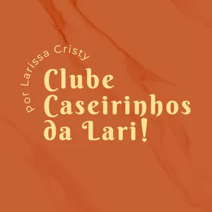 Imagem de capa para o Curso online Clube Caseirinhos da Lari 2024