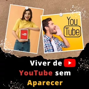 Curso Profissão Viver de YouTube sem Aparecer