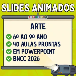 Imagem do curso SLIDES ANIMADOS - ARTE - 6º AO 9º ANO - BNCC 2026
