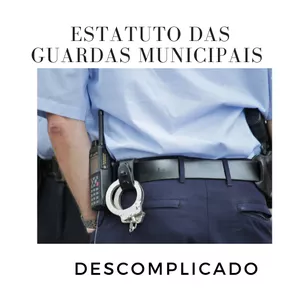 Imagem de capa para o Ebook Estatuto das Guardas Municipais  - descomplicado.