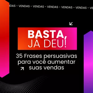 Imagem de capa para o Ebook Basta, já deu! 35 Frases persuasivas para você aumentar suas vendas
