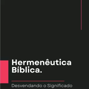 Imagem de capa para o Ebook Hermenêutica bíblica (desvendando o significado das Escrituras)