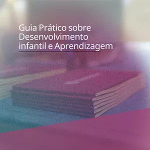 Imagem de capa para o Curso online Apostila: Guia Prático sobre Desenvolvimento Infantil e Aprendizagem