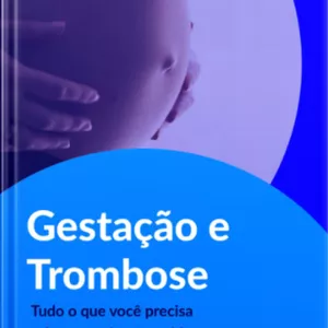 Imagem de capa para o Ebook Gestação e Trombose: o que você precisa saber quando engravidar