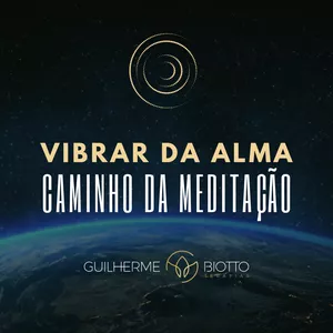 Curso Vibrar da Alma: Caminho da Meditação