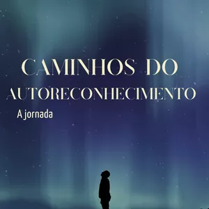Imagem de capa para o Ebook Caminhos do Auto Reconhecimento A Jornada
