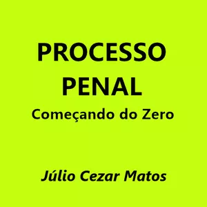 PROCESSO PENAL começando do zero