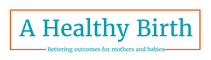 A Healthy Birth®