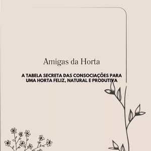 Imagem de capa para o Ebook Amigas da Horta - a tabela secreta das consociações para teres uma horta mais feliz, natural e produtiva.