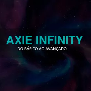 Axie Infinity: Do Básico ao Avançado