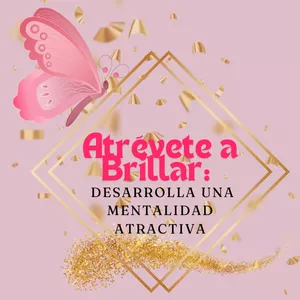 Imagen de portada para Curso online Atrévete a Brillar: Despierta tu Poder Interior y Transforma tu Mentalidad