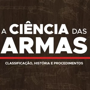 Imagem de capa para o Ebook A ciência das armas - V1 - Classificação, história e procedimentos