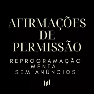 Imagem de capa para o Curso online Reprogramação Mental: AFIRMAÇÕES DE PERMISSÃO (sem anúncio/propaganda)