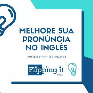 Imagem de capa para o Curso online Introdução à Fonética em Inglês - Flipping It