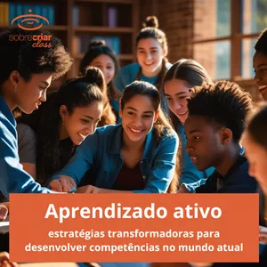 Imagem do curso Aprendizado Ativo: Estratégias Transformadoras para Desenvolver Competências no Mundo Atual