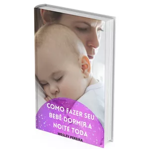Imagem de capa para o Ebook Como fazer seu Bebê Dormir a Noite Inteira